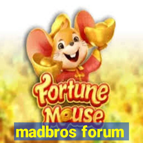 madbros forum